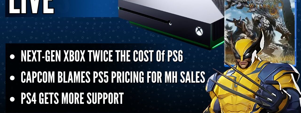 Next-Gen Xbox Twice The Cost of PS6 | Capcom Blames PS5 Price For MH Sales | PS4 Gets More Support