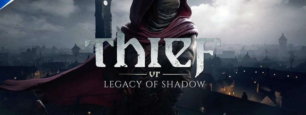 Thief VR: Legacy of Shadow – Gameplay Trailer
