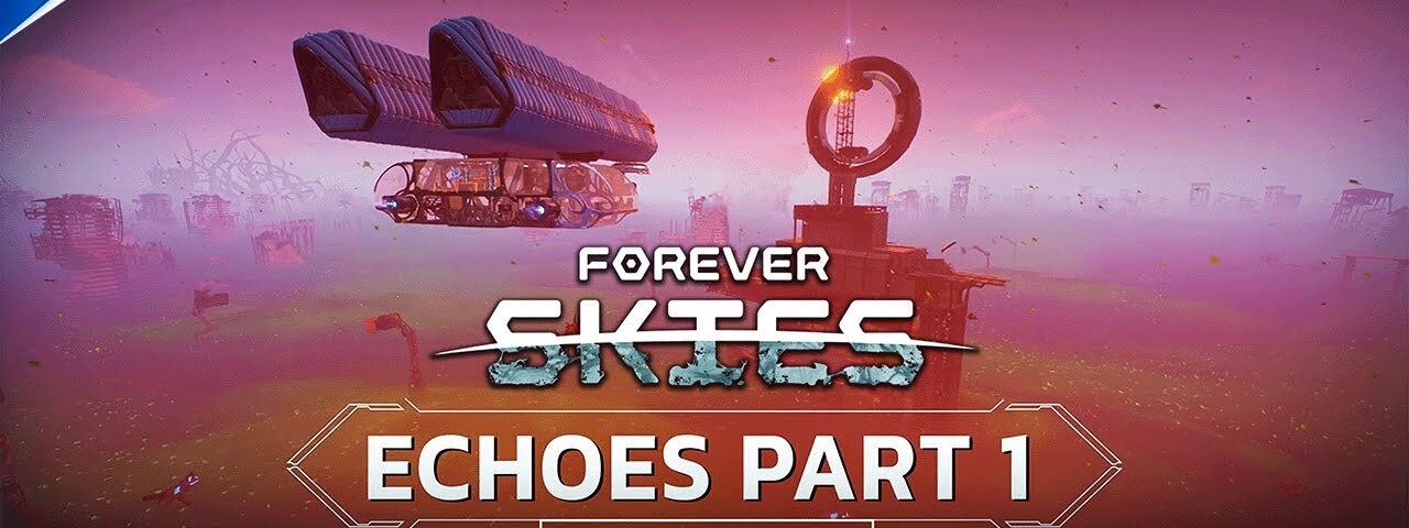 Forever Skies – Echoes Part 1 Free Update | PS5 Games